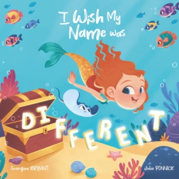 I Wish My Name was Different - An Illustrated Celebration of Individuality