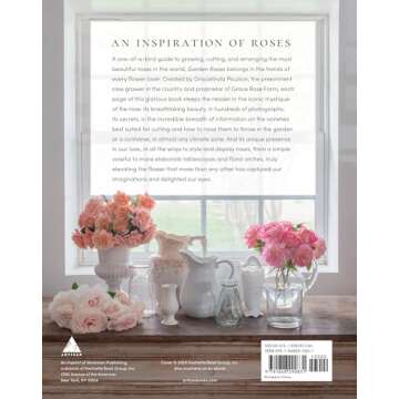 Grace Rose Farm: Garden Roses: The Complete Guide to Growing & Arranging Spectacular Blooms