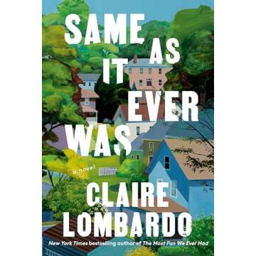 Same As It Ever Was: A Novel - A Timeless Exploration of Change and Identity