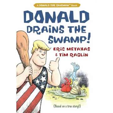 Donald Drains the Swamp (Donald the Caveman)