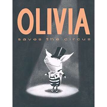 Olivia Saves the Circus: A Joyful Adventure for Kids
