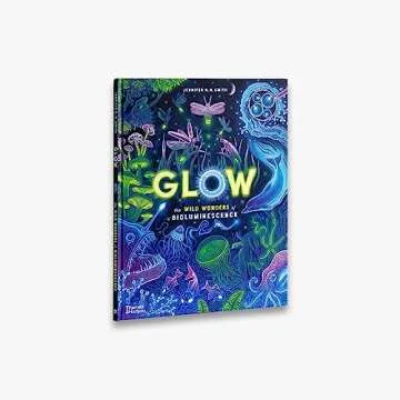 Glow: The Wild Wonders of Bioluminescence (Wild Wonders, 1)