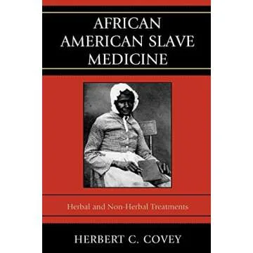 African American Slave Medicine: A Guide to Herbal & Non-Herbal Treatments