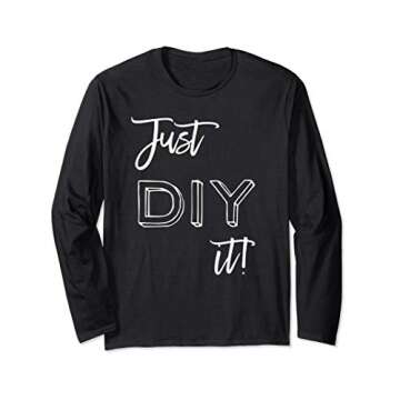 Just DIY it Long Sleeve T-Shirt for Women Woodworkers