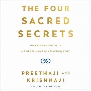 The Four Sacred Secrets: For Love and Prosperity, a Guide to Living in a Beautiful State