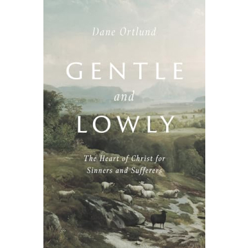 Gentle and Lowly: Heart of Christ for Sinners