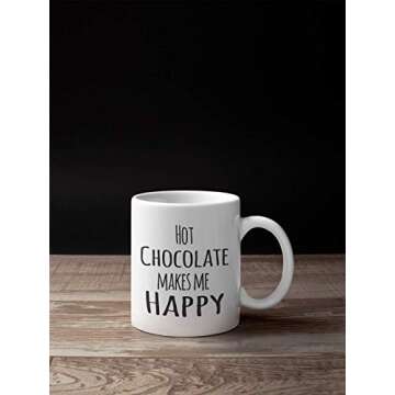 4 All Times Hot Chocolate Makes Me Happy Mug (11 oz)