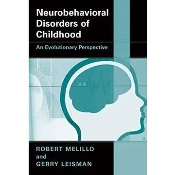 Neurobehavioral Disorders of Childhood: An Evolutionary Perspective - In-depth Exploration of Childh...