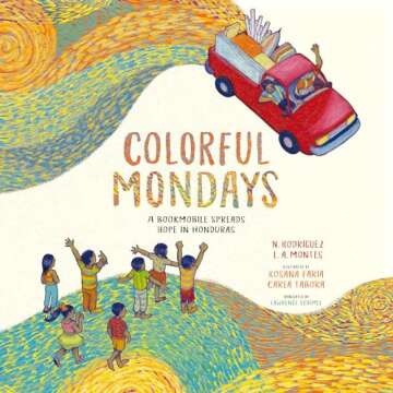 Colorful Mondays: A Bookmobile Spreads Hope in Honduras (Stories from Latin America (SLA))