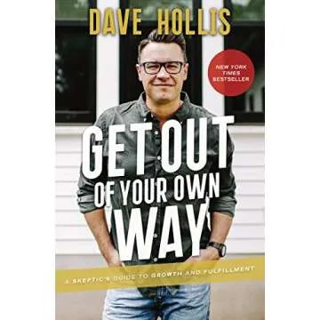 Get Out of Your Own Way: A Skeptic’s Guide to Growth and Fulfillment - Your Path to Personal Trans...