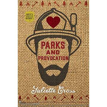Parks and Provocation: An Enemies to Lovers Small Town Romance (Green Valley Heroes Book 2)