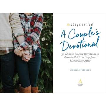 #Staymarried: A Couples Devotional: 30-Minute Weekly Devotions to Grow In Faith And Joy from I Do to Ever After