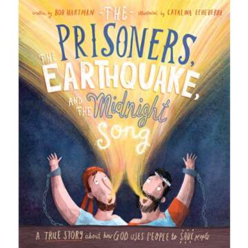 The Prisoners, the Earthquake, and the Midnight Song: A true story about how God uses people to save people (Tales That Tell The Truth)