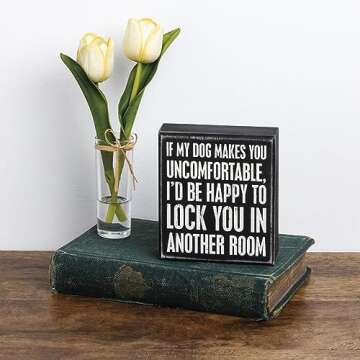 Primitives by Kathy Rustic Wooden Decor Sign - 'If My Dog Makes You Uncomfortable' - Office/Farmhous...
