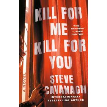 Kill for Me, Kill for You: A Novel by Steve Cavanagh