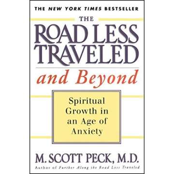 The Road Less Traveled and Beyond: Spiritual Growth in an Age of Anxiety by M. Scott Peck (1998-01-0...