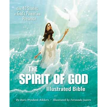 The Spirit of God Illustrated Bible: Over 40 Stories of God’s Power and Presence