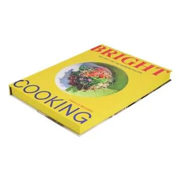 Bright Cooking: Modern Plant-Based Recipes for All