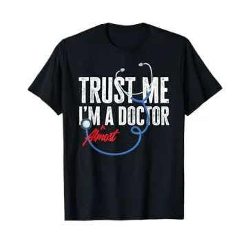 Funny Trust Me I'm Almost A Doctor Funny Medical Student T-Shirt