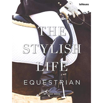 The Stylish Life: Equestrian - Elegance Meets Functionality in Equestrian Apparel