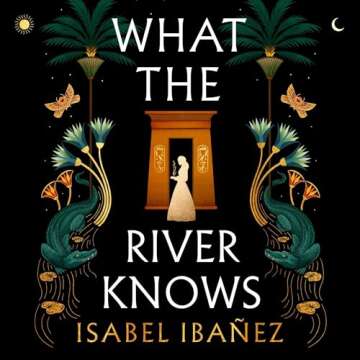 What the River Knows: A Novel