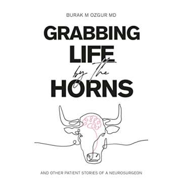 Grabbing Life By the Horns : and other patient stories of a neurosurgeon