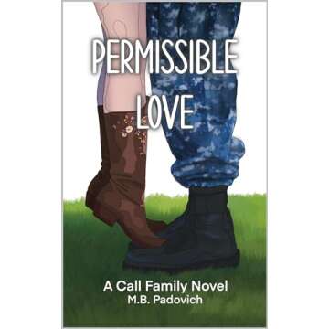Permissible Love: A Call Family Novel - A Tale of Resilience and Romance