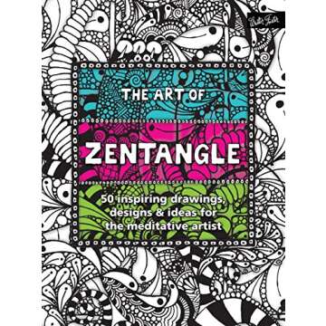 The Art of Zentangle: 50 inspiring drawings, designs & ideas for the meditative artist
