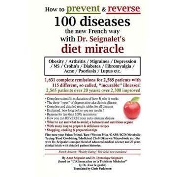 How to prevent & reverse 100 diseases the new French way with Dr. Seignalet's diet miracle: Obesity ...