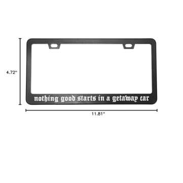 Nothing Good Starts in A Getaway Car License Plate Frame - Car Accessories Reputation