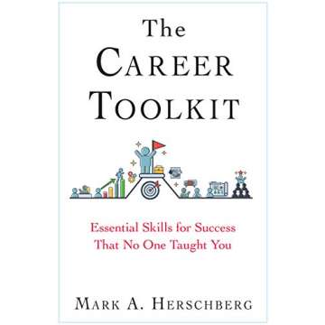 The Career Toolkit: Essential Skills for Success That No One Taught You