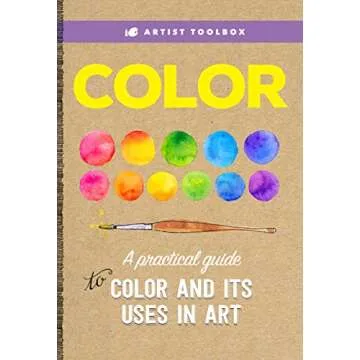 Artist Toolbox: Color: A practical guide to color and its uses in art