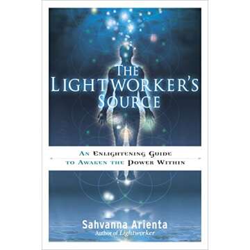 The Lightworker's Source: An Enlightening Guide to Awaken the Power Within