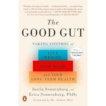 The Good Gut: Taking Control of Your Weight, Your Mood, and Your Long-term Health