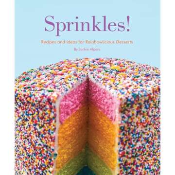 Sprinkles!: Recipes and Ideas for Rainbowlicious Desserts