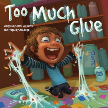 Too Much Glue - A Fun Story of Crafting for Kids