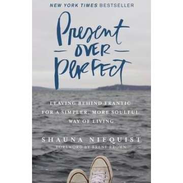 Present Over Perfect : Leaving Behind Frantic for a Simpler, More Soulful Way of Living(Hardback) - 2016 Edition
