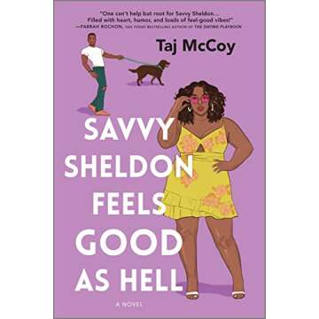 Savvy Sheldon Feels Good as Hell: A Romance Novel