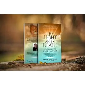 The Light After Death: My Journey To Heaven and Back: Vincent Tolman's Near Death Experience and Journey to Heaven and Back