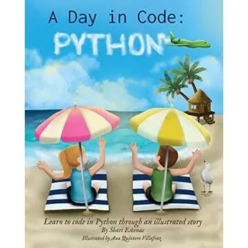A Day in Code- Python: Learn to Code in Python through an Illustrated Story (for Kids and Beginners)