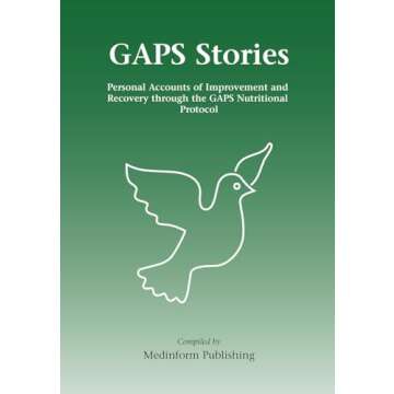 GAPS Stories: Personal Accounts of Improvement and Recovery Through the GAPS Nutritional Protocol