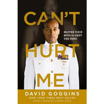 Can't Hurt Me: Transform Your Mindset and Defy Limits