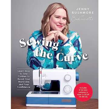 Sewing the Curve: Learn How to Sew Clothes to Boost Your Wardrobe and Your Confidence