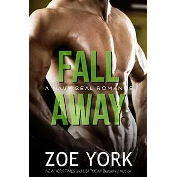 Fall Away: Navy SEAL Romance that Ignites Love and Healing
