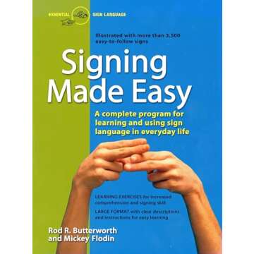 Signing Made Easy: Your Complete Guide to Sign Language Mastery