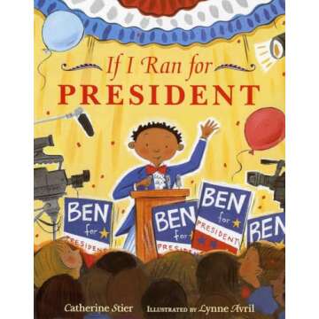 If I Ran For President: A Colorful Democracy Adventure for Kids