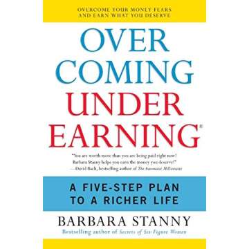 Overcoming Underearning(R): A Five-Step Plan to a Richer Life - Transform Your Financial Future