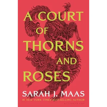 A Court of Thorns and Roses: A Fantasy Romance Full of Intrigue