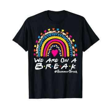 We're On A Summer Break Teacher Off Duty Last Day Of School T-Shirt
