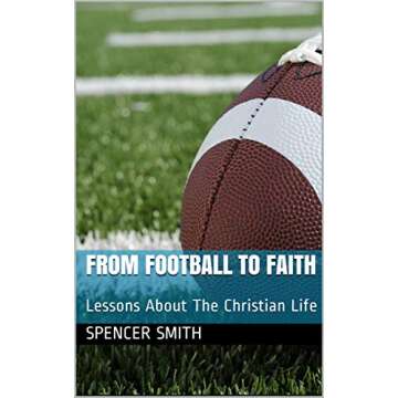 From Football to Faith: Lessons About The Christian Life